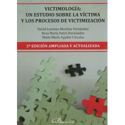 Victimología. Un estudio sobre la víctima y los procesos de victimización