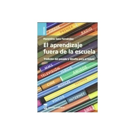 El aprendizaje fuera de la escuela. Tradición del pasado y desafío para el futuro