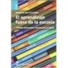El aprendizaje fuera de la escuela. Tradición del pasado y desafío para el futuro