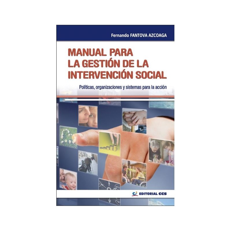 Manual para la gestión de la intervención social. Políticas organizaciones y sistemas para la acción