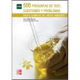 500 preguntas de test. Cuestiones y problemas. Bases químicas del medio ambiente