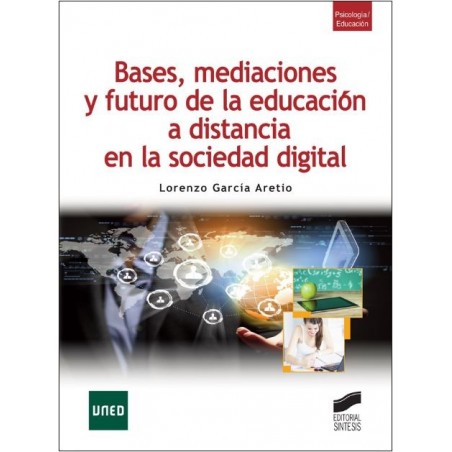 Bases mediaciones y futuro de la educación a distancia en la sociedad digital