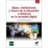 Bases mediaciones y futuro de la educación a distancia en la sociedad digital