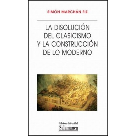 La disolución del clasicismo y la construcción de lo moderno