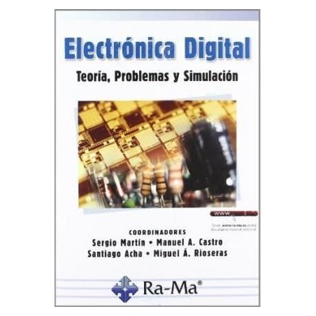 Electrónica digital. Teoría problemas y simulación