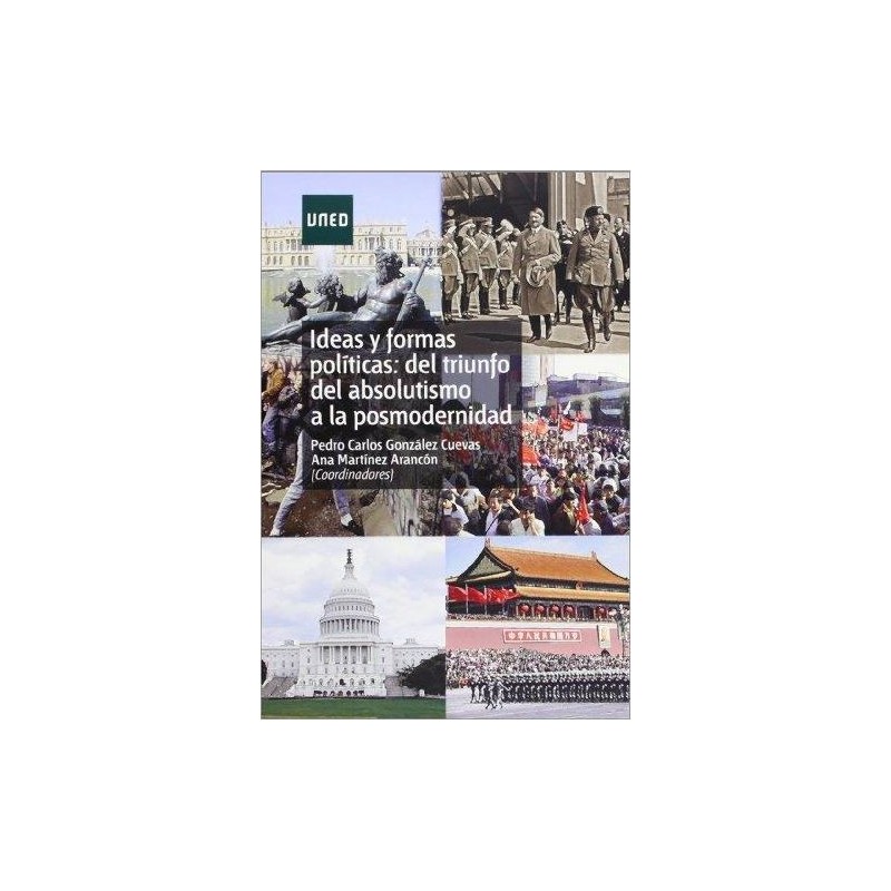 Ideas y formas políticas. Del triunfo del absolutismo a la posmodernidad