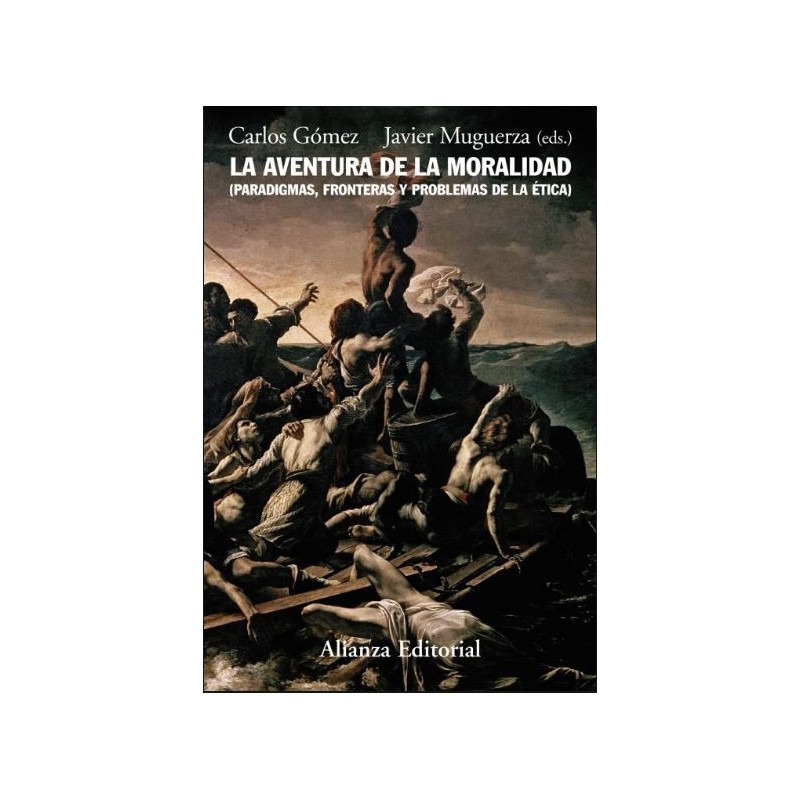 La aventura de la moralidad. Paradigmas fronteras y problemas de la ética