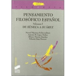 Pensamiento filosófico español. Volumen I. De Séneca a Suárez