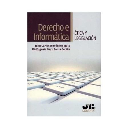 Derecho e informática: ética y legislación