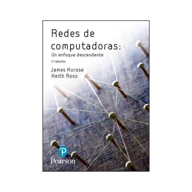 Redes de computadoras. Un enfoque descendente