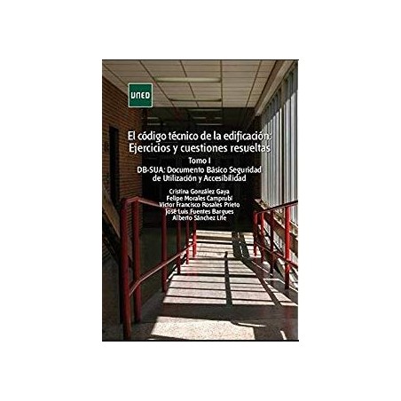 El código técnico de la edificación. Ejercicios y cuestiones resueltas. Tomo I