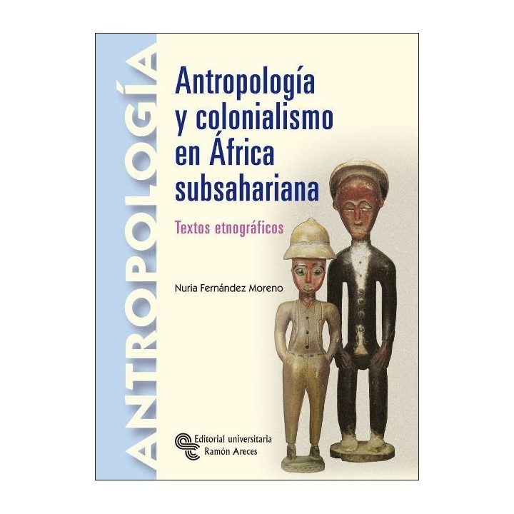 Antropología y colonialismo en África subsahariana. Textos etnográficos