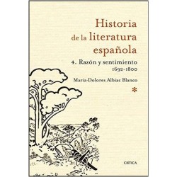 Historia de la literatura española 4. Razón y sentimiento 1692-1800