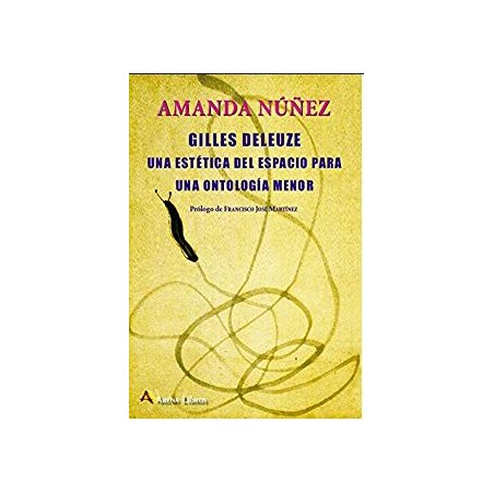 Giles Deleuze. Una estética del espacio para una ontología menor