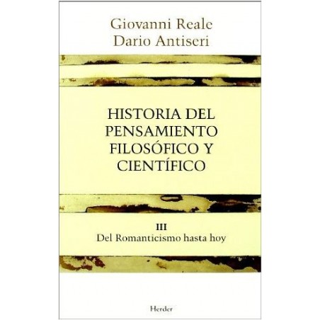Historia del pensamiento filosófico y científico III. Del romanticismo hasta hoy