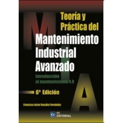 Teoría y práctica del mantenimiento industrial avanzado