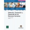 Selección evaluación y desarrollo de los recursos humanos