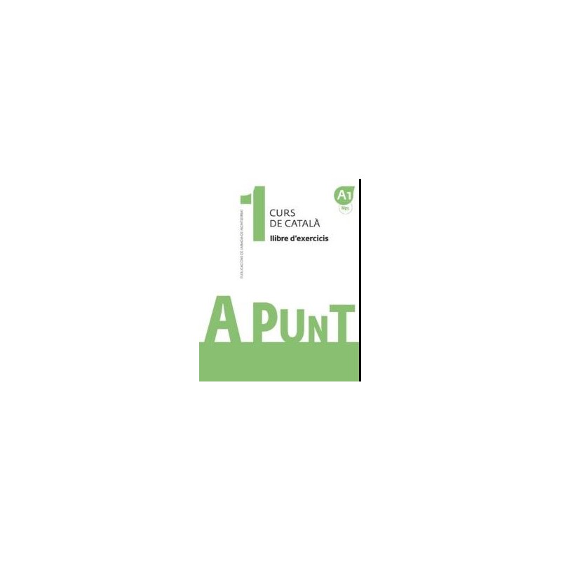 A punt 1 Curs de català (llibre d'exercicis) (A2)