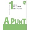 A punt 1 Curs de català (llibre d'exercicis) (A2)
