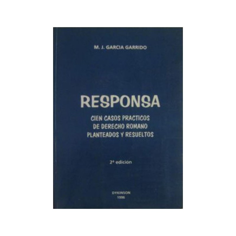 Responsa. Cien casos prácticos de derecho romano