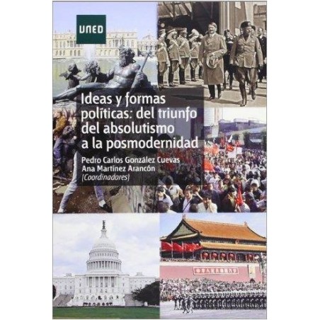 Ideas y formas políticas. Del triunfo del absolutismo a la posmodernidad