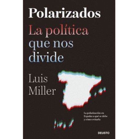 Polarizados. La política que nos divide