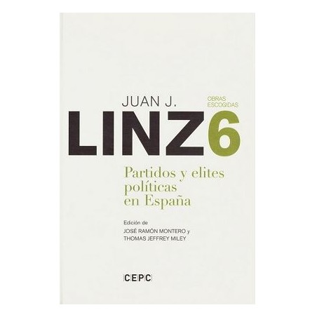 Obras escogidas Vol.6 Partidos y élites políticas en España