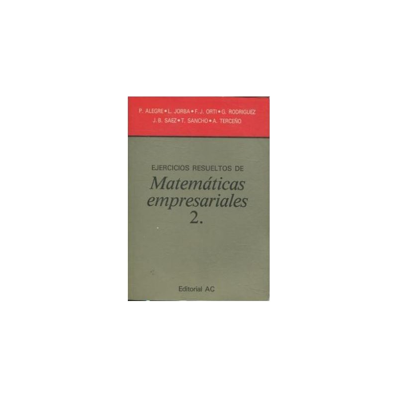 Ejercicios resueltos de Matemáticas empresariales 2
