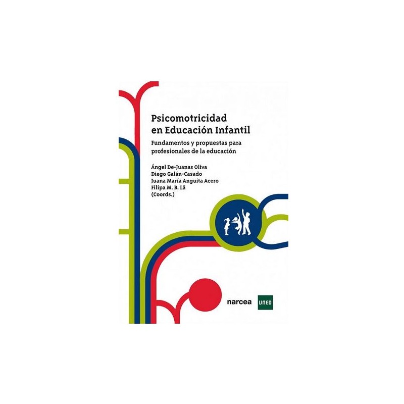 Psicomotricidad en educación infantil. Fundamentos y propuestas para profesionales de la educación