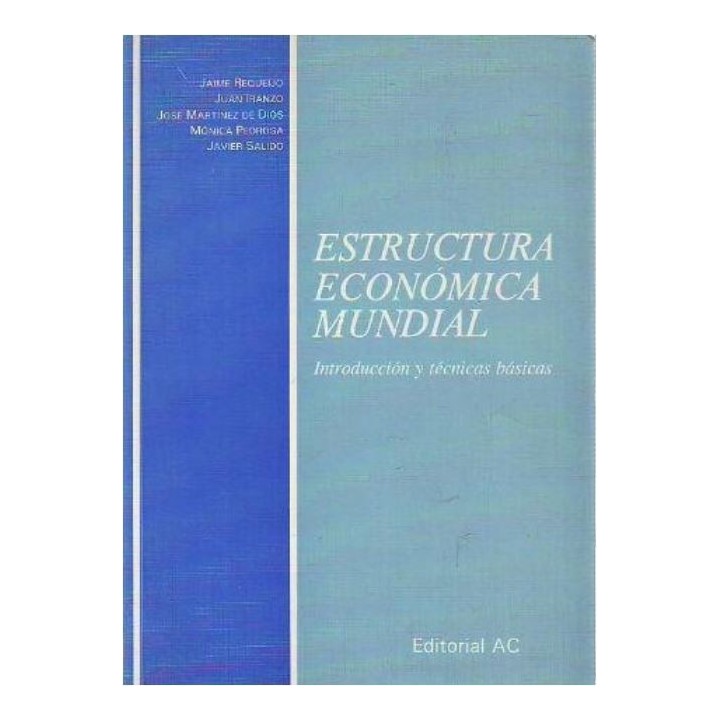 Estructura económica mundial. Introducción y técnicas básicas