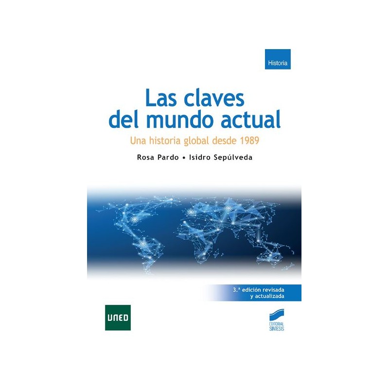 Las claves del mundo actual. Una historia global desde 1989