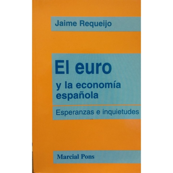 El euro y la economía española. Esperanzas e inquietudes
