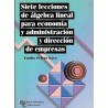 Siete lecciones de álgebra lineal para economía y administración y dirección de empresas