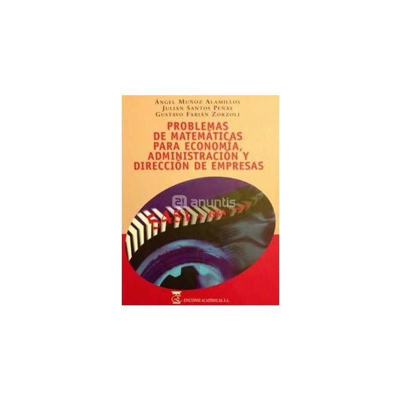 Problemas de matemáticas para economía, administración y dirección de empresas