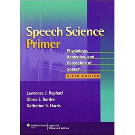 Speech science primer. Physiology acoustics and perception of speech