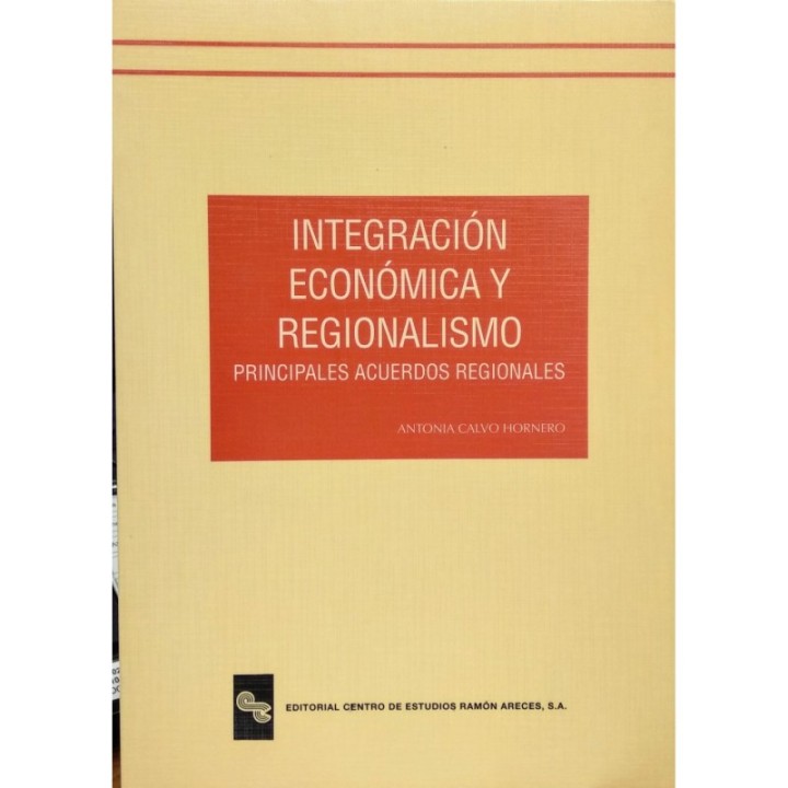 Integración económica y regionalismo. Principales acuerdos regionales