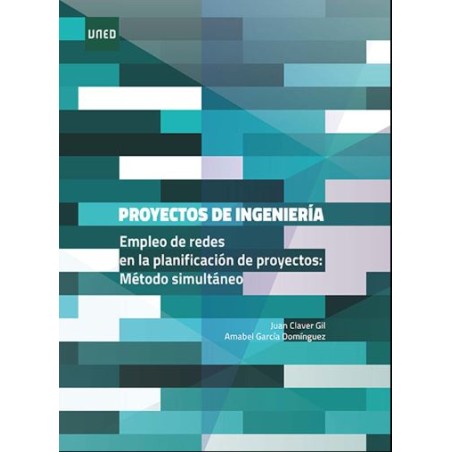 Proyectos de ingeniería. Empleo de redes en la planificación de proyectos: método simultáneo