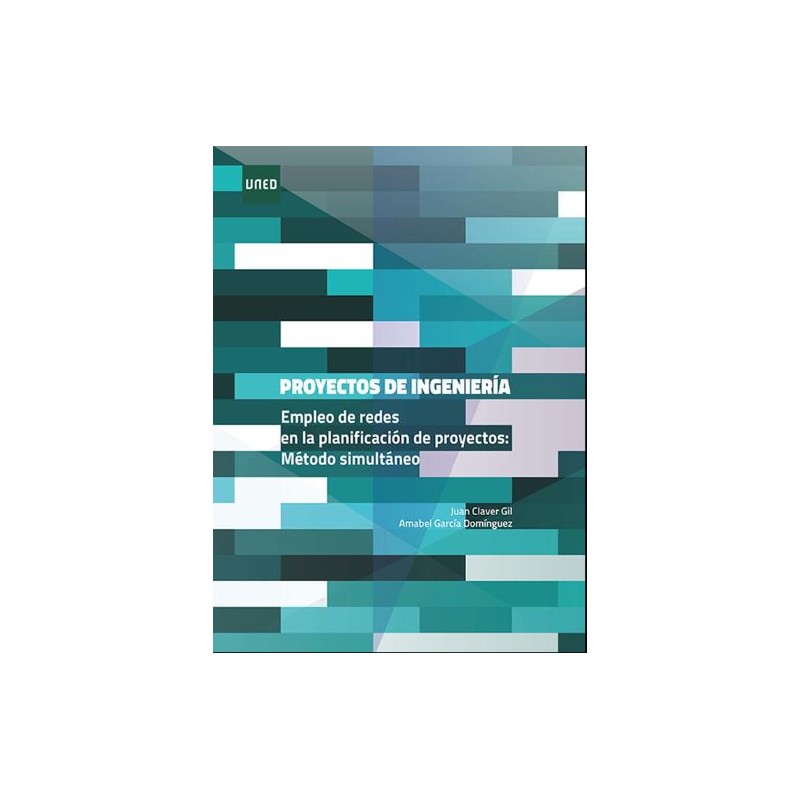 Proyectos de ingeniería. Empleo de redes en la planificación de proyectos: método simultáneo