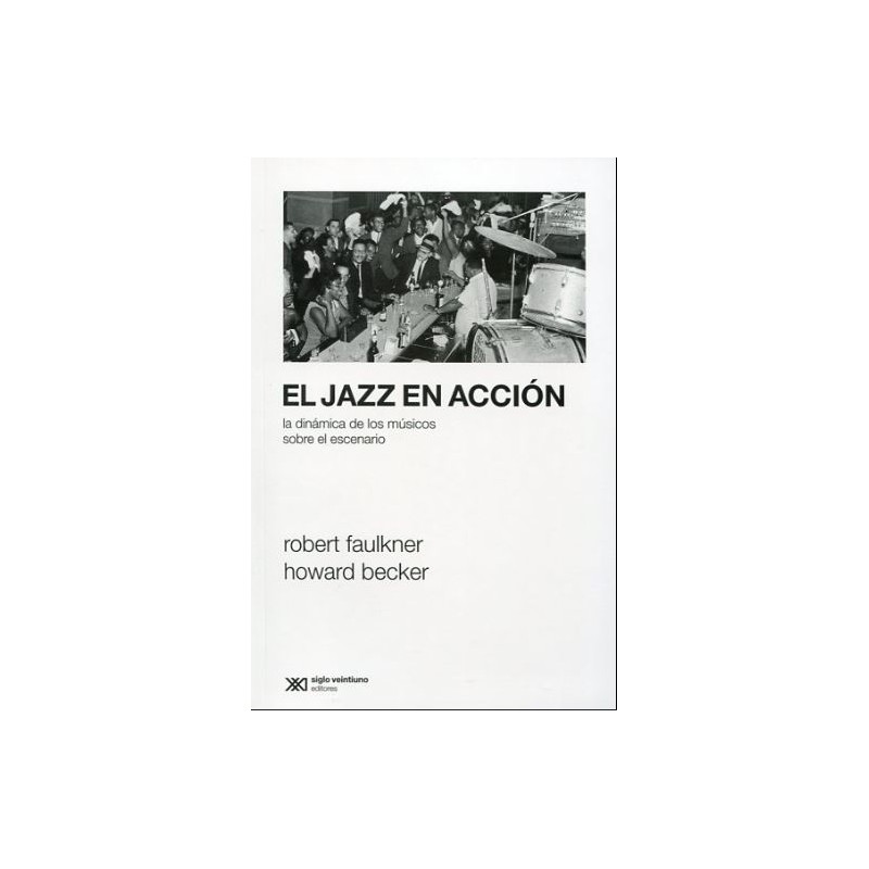 El jazz en acción. La dinámica de los músicos en el escenario