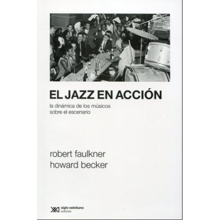 El jazz en acción. La dinámica de los músicos en el escenario