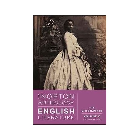 The Norton anthology of english literature Volume E· The victorian age