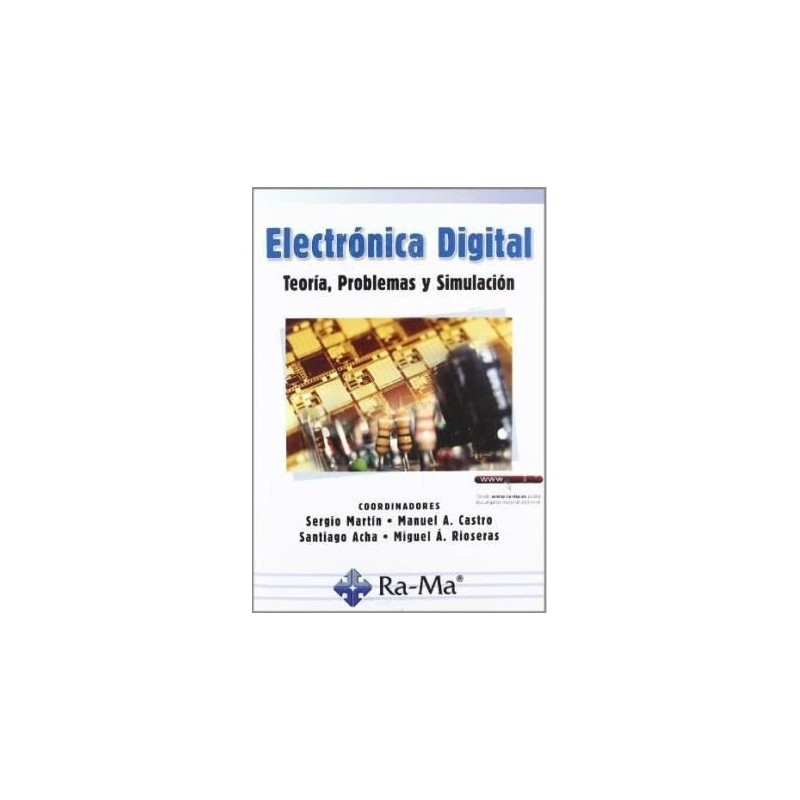 Electrónica digital. Teoría problemas y simulación
