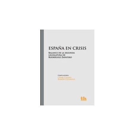 España en crisis. Balance de la 2a legislatura de Rodríguez Zapatero