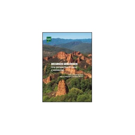Recursos geológicos. Una perspectiva mineral y ambiental