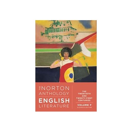The Norton anthology of english literature Volume F. The twentieth and twenty-first century