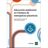 Educación ambiental en tiempos de emergencia planetaria