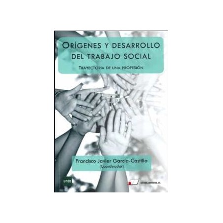 Orígenes y desarrollo del trabajo social. Trayectoria de una profesión