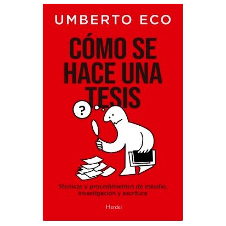 Cómo se hace una tesis. Técnicas y procedimientos de estudio, investigación y escritura