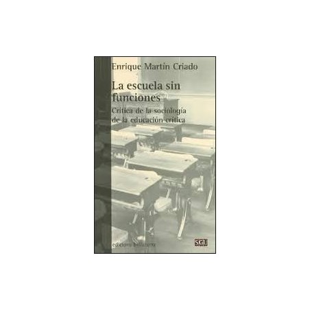 La escuela sin funciones. Crítica de la sociología de la educación crítica