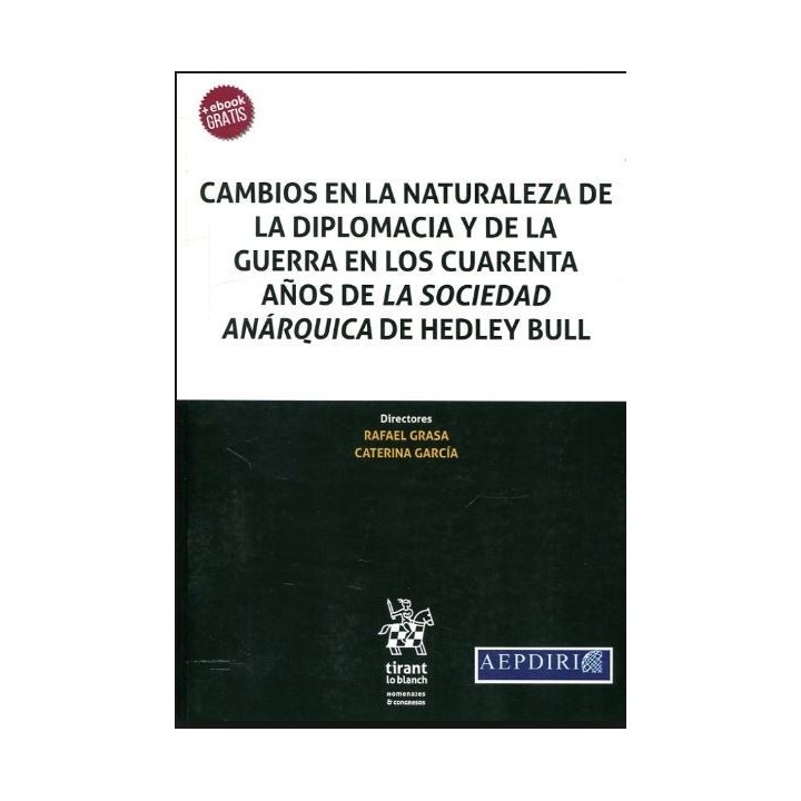 Cambios en la naturaleza de la diplomacia y de la guerra en los cuarenta años de la sociedad anárquica de Hedley Bull